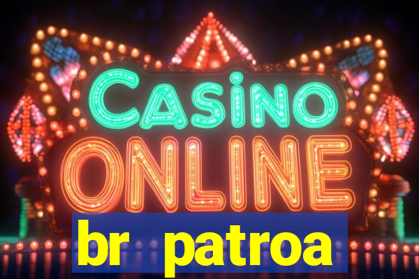 br patroa plataforma jogo online